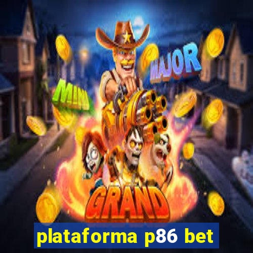 plataforma p86 bet